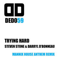 Steven Stone ft Darryl D'Bonneau-Trying Hard (Mannix House Anthem Mix) Snippet by MANNIX