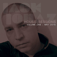 Jack Jonaz - House Sessions 1 (May 18th 2015) by Jack Jonaz