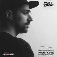 Moon Harbour Radio 57: Hector Couto, hosted by Dan Drastic by Moon Harbour
