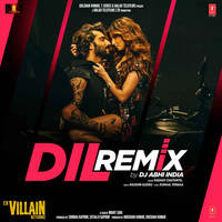 Dil Remix (Ek Villain Returns) - DJ Abhi India by Bollywood DJs Club