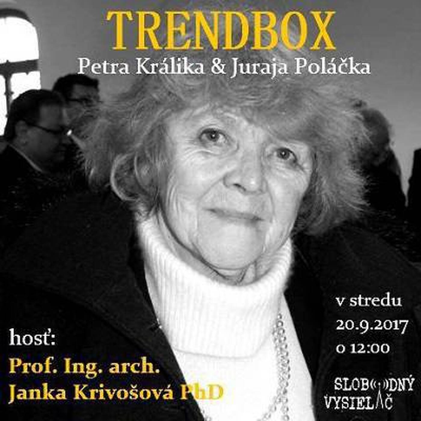Trendbox 12 - 2017-09-20 Prof. Ing. arch. Janka Krivošová, PhD episode artwork
