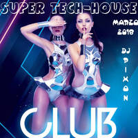 SUPER TECH-HOUSE VOL 1 BY DJ PIXON SESION RADIO MIX MARZO 2018 by djpixon