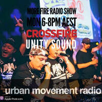 More Fire Show - Crossfire from Unity Sound (Mon 2 Jan 2023) by Urban Movement Radio