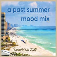 a past summer mood mix 07/26 by hOusePM