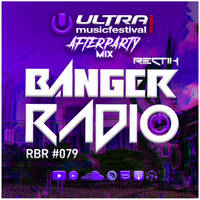 Banger Radio - Episode 79 - ULTRA MIAMI AFTERPARTY MIX 2026 by Rectik