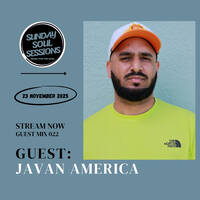 Sunday Soul Sessions Guest Mix 022 by Javan America by Sunday SoulSessions