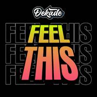FEEL THIS by OFFICIALDJDEKADE