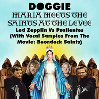 Doggie - Maria Meets The Saints At The Levee by Badly Done Mashups