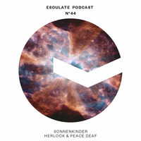 esoulate podcast #44 by Sonnenkinder (Herlock & Peace Deaf) by esoulate podcast