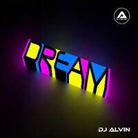 DJ Alvin - Dream (Extended Mix) by ALVIN PRODUCTION ®
