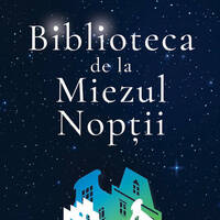 "Biblioteca de la miezul nopții" de Matt Haig by George Hari Popescu