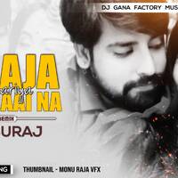 Raja Jai Na Bahariya (Remix) Dj Suraj Chakia by DjSonuClub