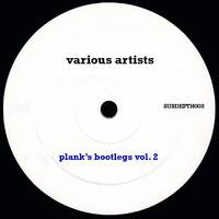 SUBDEPTH003 - Various &ndash; Plank&rsquo;s Bootlegs Vol 2