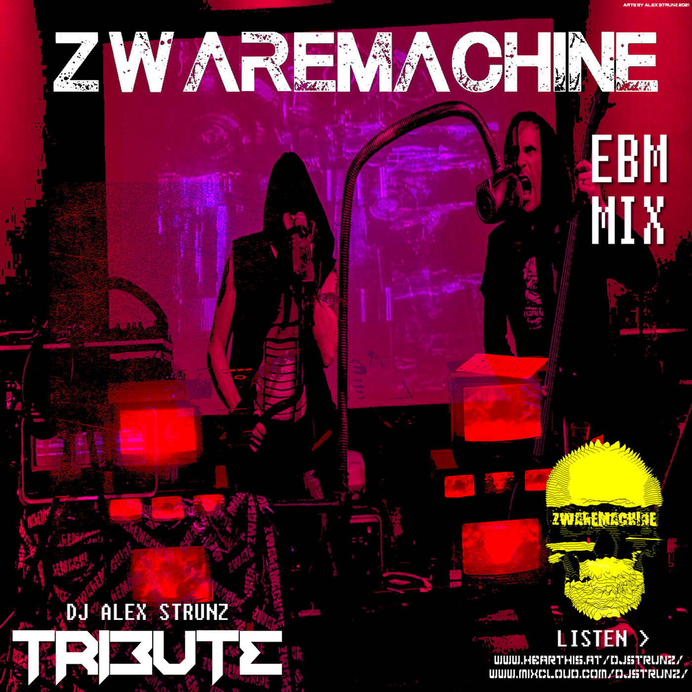 ZWAREMACHINE TRIBUTE MIX - EBM DAY - 24-02-2021 - BY DJ ALEX STRUNZ episode artwork