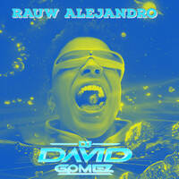 Rauw Alejandro Hits by DJ DAVID GOMEZ