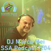 Scientific Sound Asia Radio Podcast 1204, Marco Mei 2025 episode 18. by Scientific Sound Asia Radio