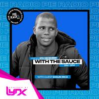 With The Sauce HR 2 - Pie Radio Guest Mix by Shaun Rico by Mali Mali