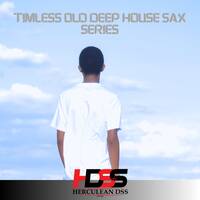 Timless Old Deep House Sax Series by Herculean dss