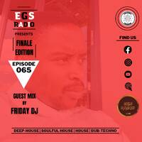 Esoteric Grooves_065_(Guest Mix by Friday DJ)[Finale_Edition] by EGS Radio
