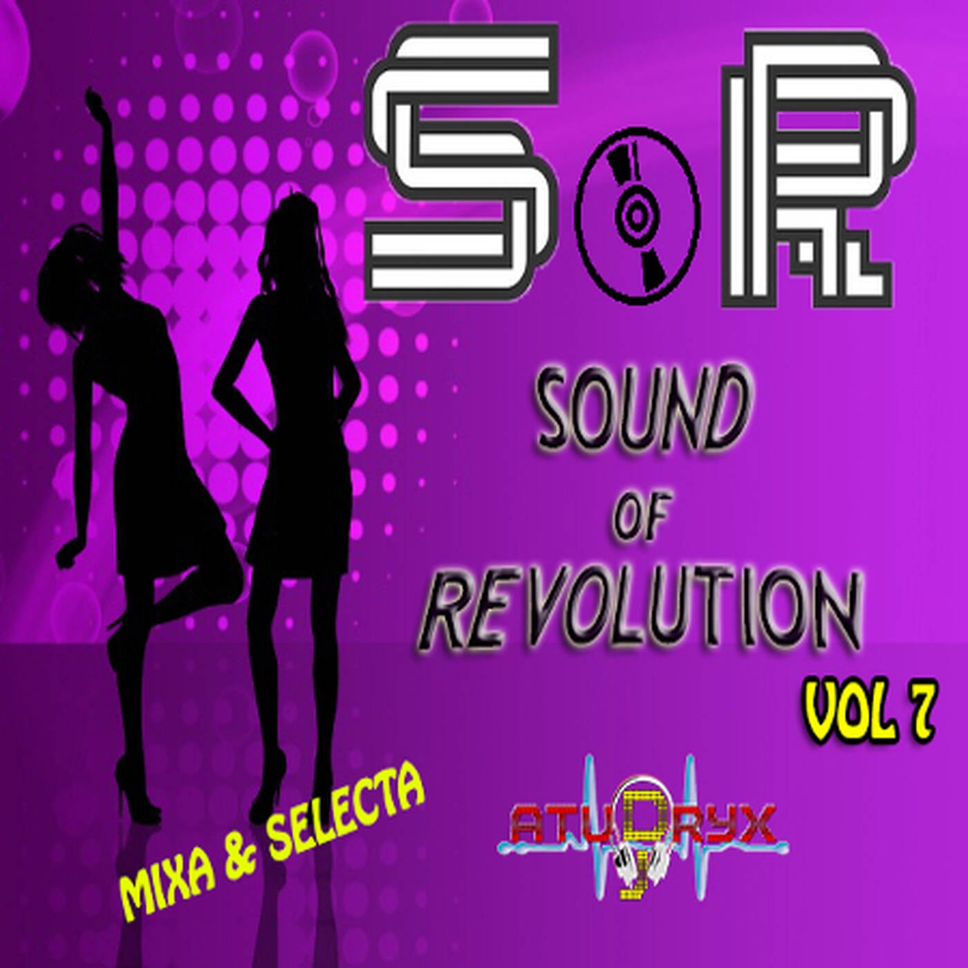 Atudryx Dj - Sound Of Revolution Vol 7 FREE DOWNLOAD episode artwork