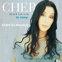 Crazibiza vs Luca Cassani ft Cher - Believe in Envy (Eddy Dj MAshUp) by Eddy Dj