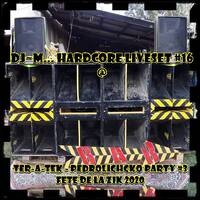 Dj~M...Hardcore LiveSet #16 @ Ter-A-teK - Pedrolichcko Party #3 - FeteZik 2020 by Dj~M...
