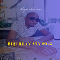 Birthday Mixtape 2025 Mixed by Legendarian by Legendarian