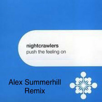 Nightcrawlers - Push The Feeling On (Alex Summerhill 2015 Remix) FREE DL! by Alex Summerhill