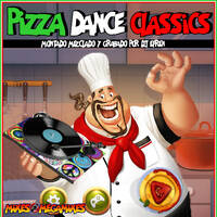 Pizza Dance Classics by MIXES Y MEGAMIXES