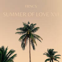 SUMMER OF LOVE XVI by FRNCS
