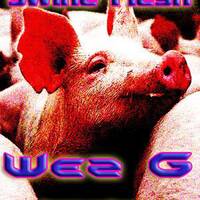 Wez G - Swine Flesh by Wez G