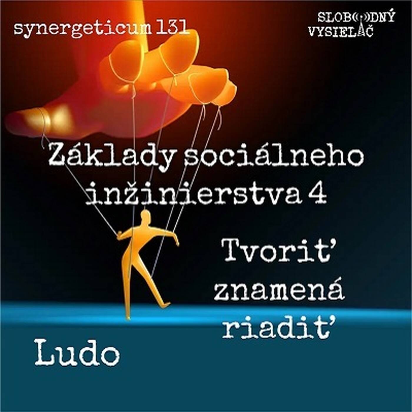 Synergeticum 131 - 2023-10-24 Základy sociálneho inžinierstva…4. časť episode artwork