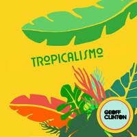 DJ Geoff Clinton - Tropicalismo (2025 Brazilian Beats Music Mix) by Geoff Clinton