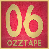 OZZTAPE 06 by Oscar OZZ