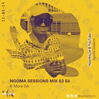 K-More SA - Ngoma Sessions Mix S3 E6 (22 March 2024)🇿🇦 by Ngoma Sessions