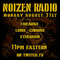 August 31st 2026 Noizen Radio by Luma_Chroma