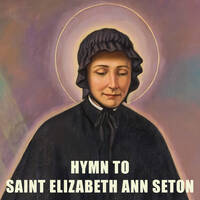 Hymn to Saint Elizabeth Ann Seton by Chento