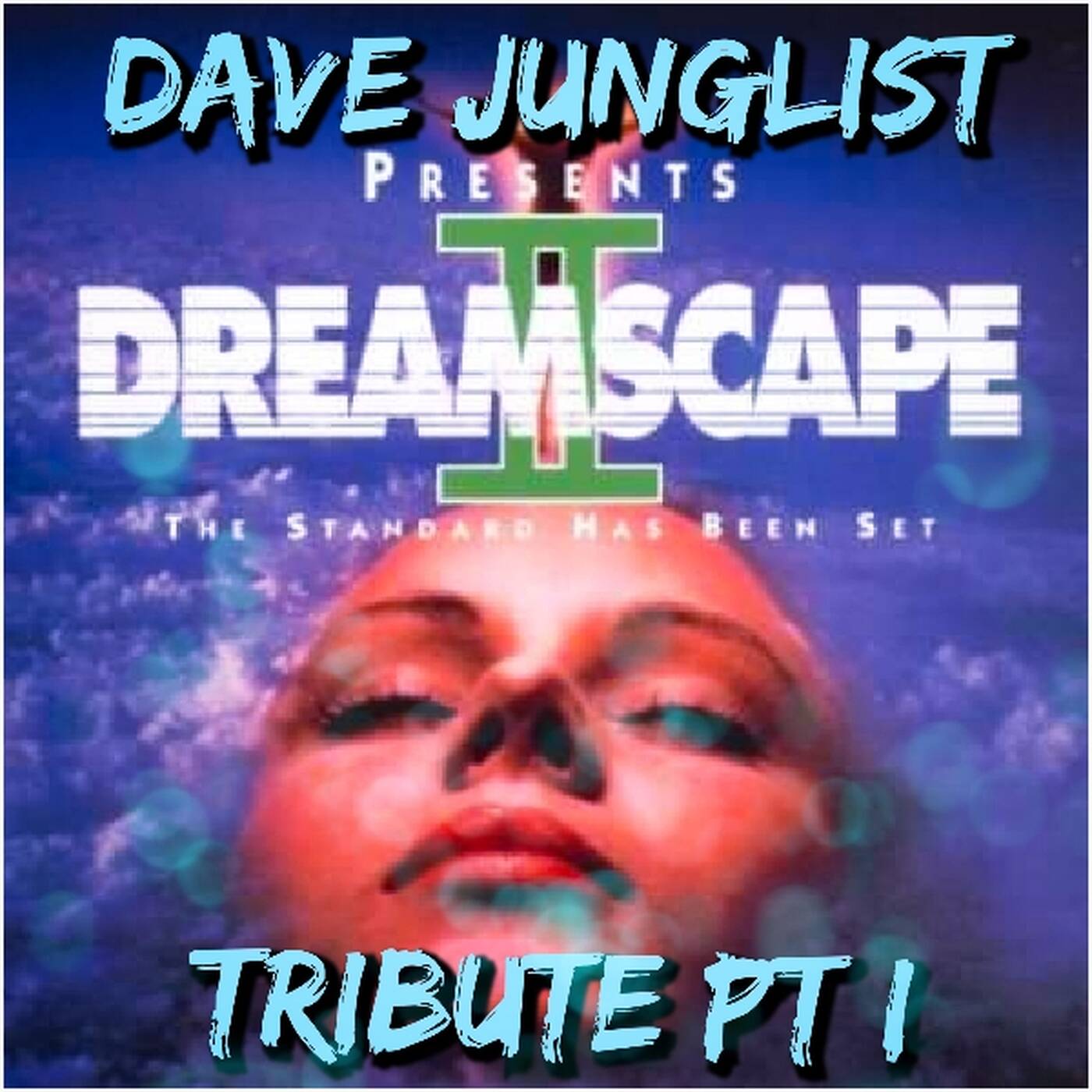 Dreamscape 2 - The Standard Has Been Set Tribute Pt I episode artwork