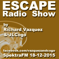 ESCAPE Radio Show by Vazquez and Cogo 18-12-2015 by Dj Sylvan - Aldus Haza
