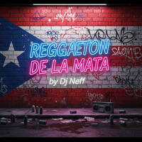DE LA MATA #Reggaetondelamata by DjNeffPty