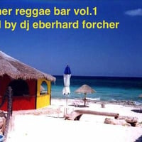 Summer reggae bar vol.1 mixed by DJ eberhard forcher by Eberhard Forcher