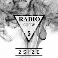 2 Size RadioShow 005 [Especial WedoX FM Festival] by 2 SIZE