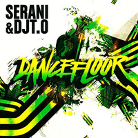Serani &amp; DJT.O - Dancefloor *New Single 2016* by DJT.O