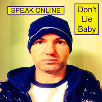 Don't Lie Baby (No Lying Club Mix)Speak Online by Speak Online