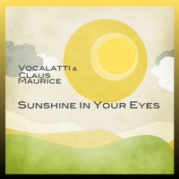 Sunshine In Your Eyes (Vocalatti/Maurice) by Claus Maurice
