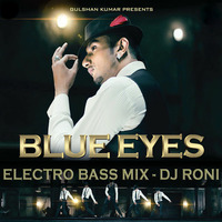 Blue Eyes (Electro Bass Mix) (DJ Roni Remix) by DJ Roni Kolkata