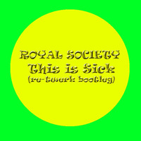 Royal Society - This is Sick (royal society re-twerk bootleg) (master) by DJ WAM