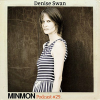 MINMON Podcast #29 by Denise Swan by MinMon Kollektiv