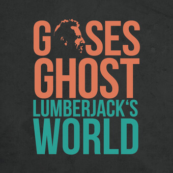 GosesGhost M.Gosewisch (Lumberjack`s Tunes)