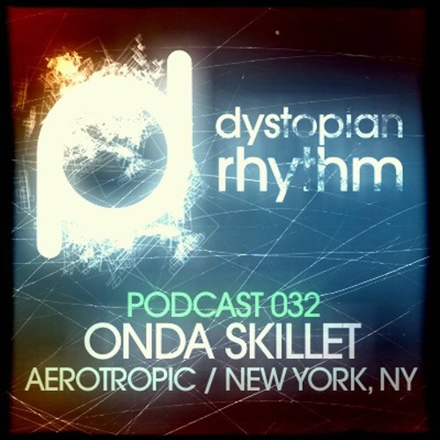 Dystopian Rhythm Podcast 032 - Onda Skillet episode artwork